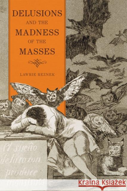 Delusions and the Madness of the Masses Lawrie Reznek 9781442206052 Rowman & Littlefield Publishers, Inc. - książka