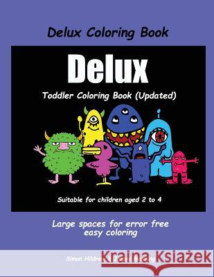 Delux Coloring Book: A coloring (colouring) book for kids, with coloring sheets, coloring pages, with coloring pictures suitable for toddle Manning, James 9781725981164 Createspace Independent Publishing Platform - książka