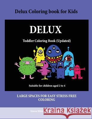 Delux Coloring Book for Kids: A coloring (colouring) book for kids, with coloring sheets, coloring pages, with coloring pictures suitable for toddle Manning, James 9781726177979 Createspace Independent Publishing Platform - książka