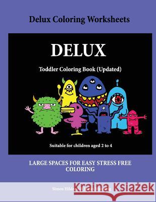 Delux Coloring Worksheets: A coloring (colouring) book for kids, with coloring sheets, coloring pages, with coloring pictures suitable for toddle Manning, James 9781726272537 Createspace Independent Publishing Platform - książka