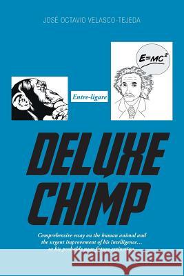 Deluxe Chimp Jose Octavio Velasco-Tejeda 9781463391003 Palibrio - książka