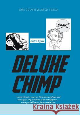 Deluxe Chimp Jose Octavio Velasco-Tejeda 9781463391027 Palibrio - książka
