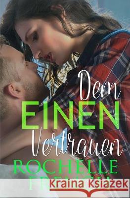 Dem Einen Vertrauen Anna Drago Rochelle French 9781979766111 Createspace Independent Publishing Platform - książka