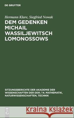 Dem Gedenken Michail Wassiljewitsch Lomonossows: Nowak, Siegfried: Forschungsergebnisseaus Dem Zentralinstitut Für Organische Chemie Hermann Siegfried Klare Nowak, Siegfried Nowak 9783112551431 De Gruyter - książka