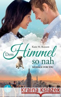 Dem Himmel so nah: Message for you Katie M Bennett 9783968173405 DP Verlag - książka