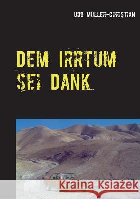 Dem Irrtum sei Dank Udo Müller-Christian 9783741243011 Books on Demand - książka