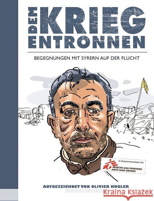Dem Krieg entronnen : Begegnungen mit Syrern auf der Flucht Kugler, Olivier 9783037311677 Edition Moderne - książka