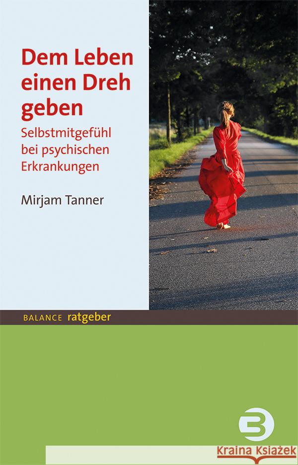 Dem Leben einen Dreh geben Tanner, Mirjam 9783867392006 Balance buch + medien - książka