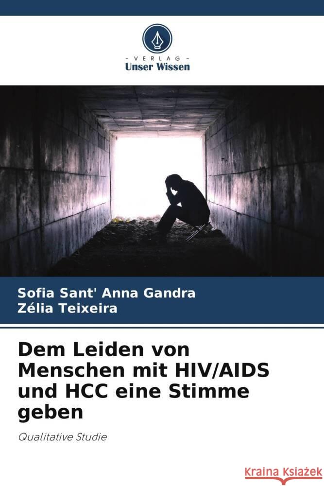 Dem Leiden von Menschen mit HIV/AIDS und HCC eine Stimme geben Sofia Sant Z?lia Teixeira 9786207317509 Verlag Unser Wissen - książka
