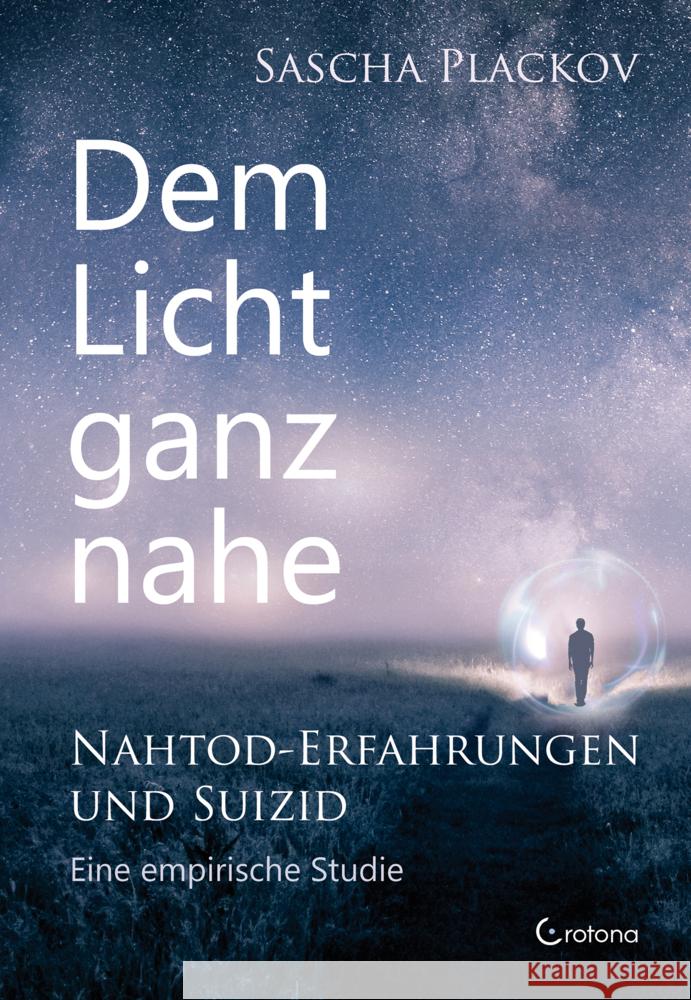 Dem Licht ganz nahe - Nahtod-Erfahrungen und Suizid Plackov, Sascha 9783861912798 Crotona - książka