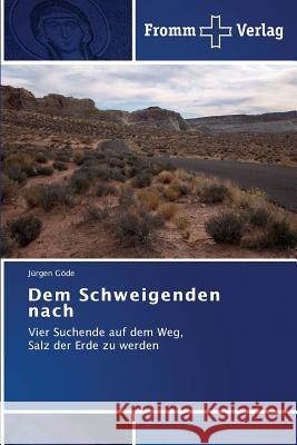Dem Schweigenden nach Göde, Jürgen 9783841604637 Fromm Verlag - książka
