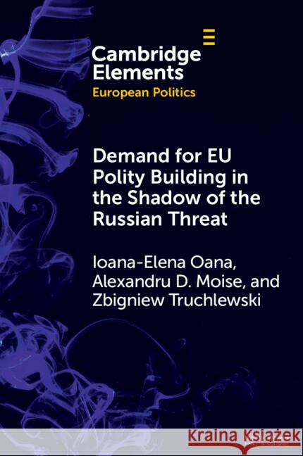 Demand for EU Polity Building in the Shadow of the Russian Threat Zbigniew (University of Amsterdam, European University Institute, and London School of Economics and Political Science) 9781009497626 Cambridge University Press - książka