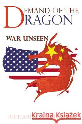 Demand of the Dragon Richard Mourdock 9781480991569 Dorrance Publishing Co. - książka
