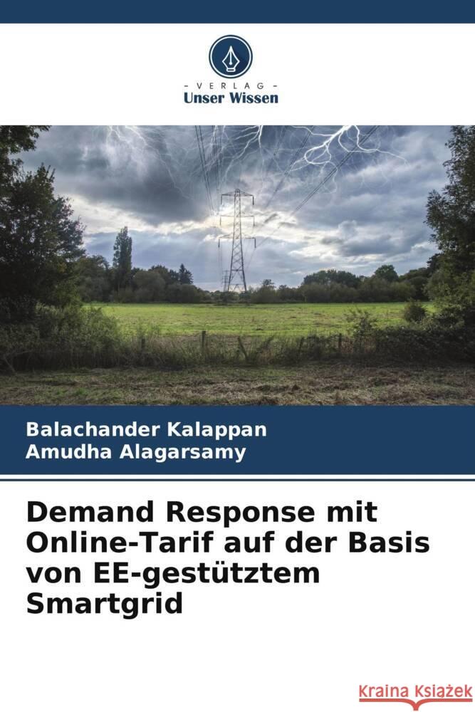 Demand Response mit Online-Tarif auf der Basis von EE-gestütztem Smartgrid Kalappan, Balachander, Alagarsamy, Amudha 9786205018750 Verlag Unser Wissen - książka