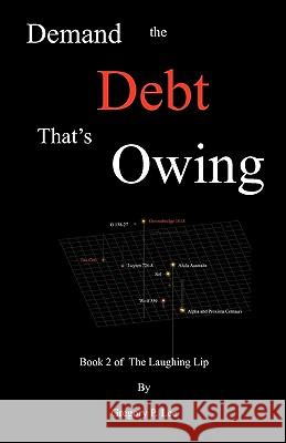 Demand the Debt That's Owing: Book 2 of The Laughing Lip Lee, Gregory P. 9781463570736 Createspace - książka