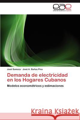 Demanda de electricidad en los Hogares Cubanos Somoza José 9783847364740 Editorial Acad Mica Espa Ola - książka