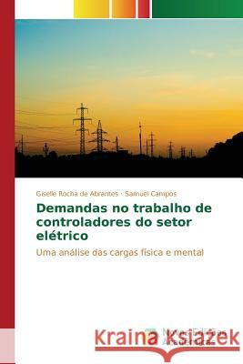 Demandas no trabalho de controladores do setor elétrico Rocha de Abrantes Giselle 9786130153489 Novas Edicoes Academicas - książka