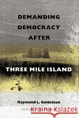 Demanding Democracy After Three Mile Island Raymond L. Goldsteen John K. Schorr James P. Lester 9780813010984 University Press of Florida - książka