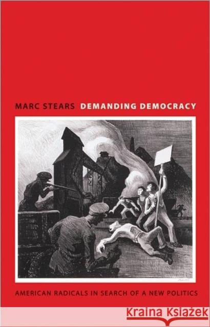 Demanding Democracy: American Radicals in Search of a New Politics Stears, Marc 9780691157900  - książka