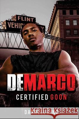 DeMarco: Certified Goon Darrell King 9781535296014 Createspace Independent Publishing Platform - książka