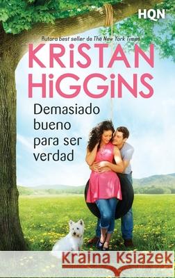 Demasiado bueno para ser verdad Kristan Higgins 9788491708841 HarperCollins - książka