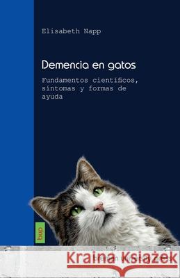Demencia en gatos: Fundamentos cient?ficos, s?ntomas y formas de ayuda Elisabeth Napp 9783691734003 Bremen University Press - książka