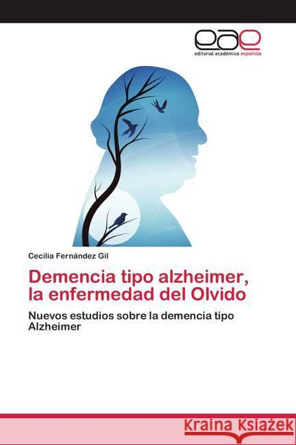 Demencia tipo alzheimer, la enfermedad del Olvido Fernández Gil, Cecilia 9786200423856 Editorial Académica Española - książka