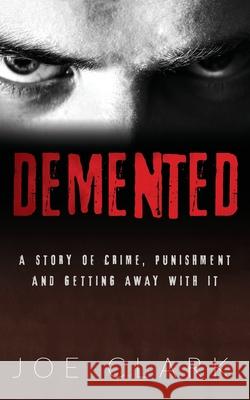 Demented Joe Clark 9781733294409 Joseph Clark - książka