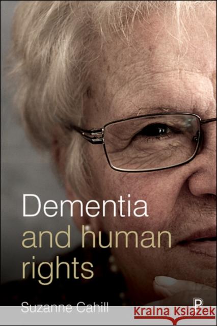 Dementia and Human Rights Suzanne Cahill 9781447331377 Policy Press - książka