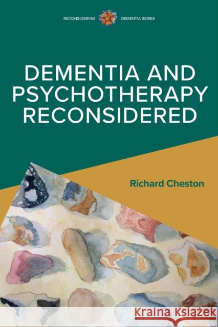 Dementia and Psychotherapy Reconsidered Richard Cheston 9780335250981 Open University Press - książka