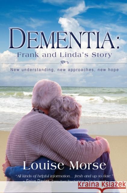 Dementia: Frank and Linda's Story: New understanding, new approaches, new hope Louise (Reader) Morse 9781854249302 SPCK Publishing - książka