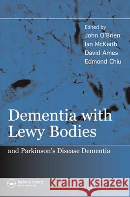 Dementia with Lewy Bodies: And Parkinson's Disease Dementia John O'Brien Ian McKeith Edmond Chiu 9781841843957 Taylor & Francis Group - książka