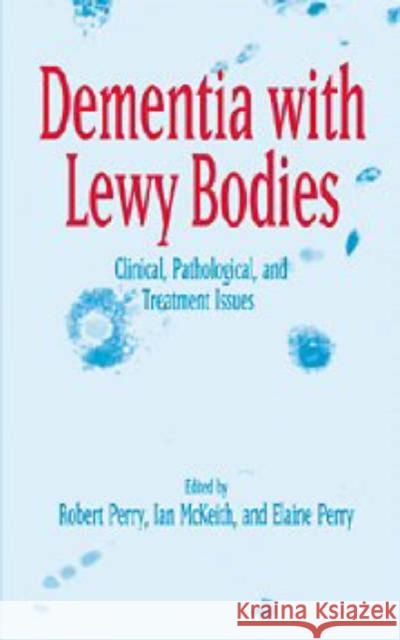 Dementia with Lewy Bodies: Clinical, Pathological, and Treatment Issues Perry, Robert 9780521561884 Cambridge University Press - książka