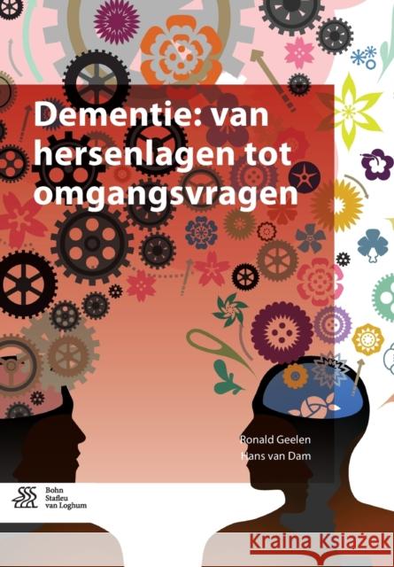 Dementie: Van Hersenlagen Tot Omgangsvragen Geelen, Ronald 9789036810227 Bohn Stafleu Van Loghum - książka