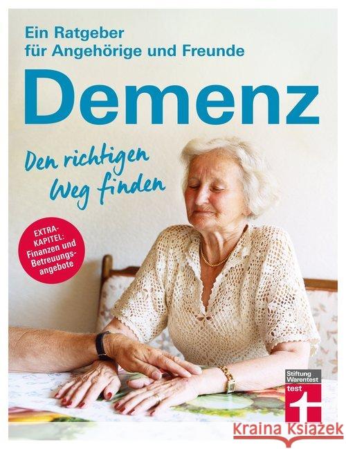 Demenz. Den richtigen Weg finden : Ein Ratgeber für Angehörige und Freunde. Extra-Kapitel: Finanzen und Betreuungsangebote Nordmann, Heike 9783747100431 Stiftung Warentest - książka