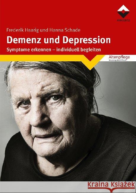 Demenz und Depression : Symptome erkennen - individuell begleiten Haarig, Frederik; Schade, Hanna 9783866307735 Vincentz Network - książka