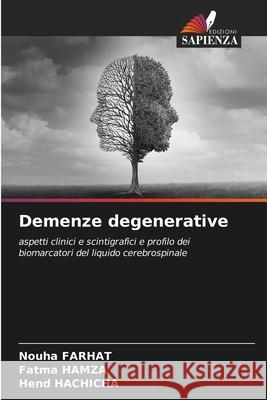 Demenze degenerative Farhat, Nouha, HAMZA, Fatma, Hachicha, Hend 9786208972486 Edizioni Sapienza - książka