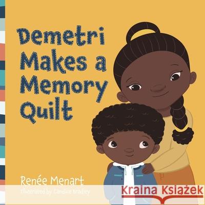 Demetri Makes a Memory Quilt Renee Menart Candice Bradley 9780578971902 Untold Community Press - książka