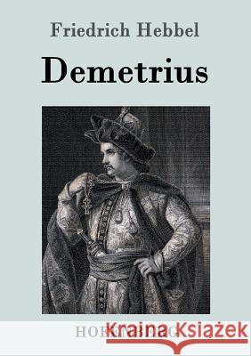 Demetrius Friedrich Hebbel 9783843098915 Hofenberg - książka