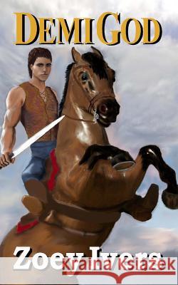 Demi God Zoey Ivers Pam Uphoff 9781939746986 Iron Ax Press - książka