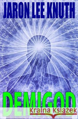 Demigod Jaron Lee Knuth 9781456457990 Createspace Independent Publishing Platform - książka