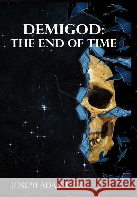Demigod: The End of Time Joseph Dick 9781365127656 Lulu.com - książka
