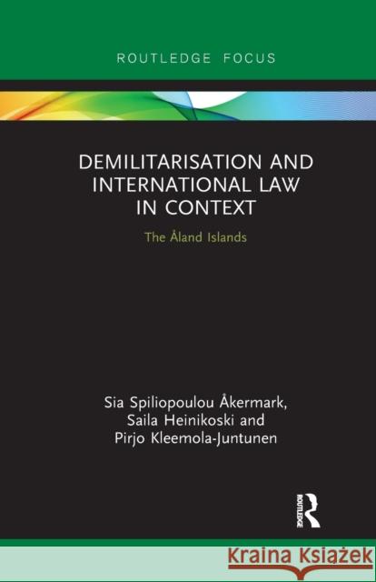 Demilitarization and International Law in Context: The Åland Islands Åkermark, Sia 9780367607081 Routledge - książka