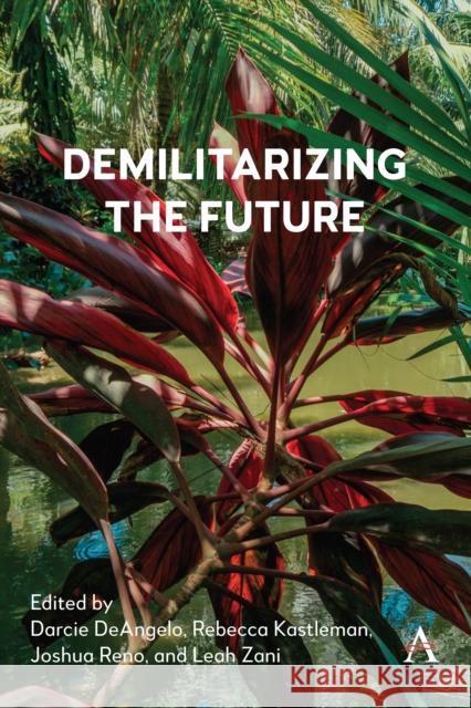 Demilitarizing the Future  9781839993404 Anthem Press - książka
