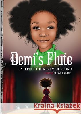 Demi's Flute: Book One in The Realm of Sound Novels Mills, Delandria 9780989316682 Wunderlannd Press - książka