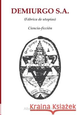 Demiurgo S.A.: Fábrica de utopías Castillo VICCI, Alberto 9781099784927 Independently Published - książka