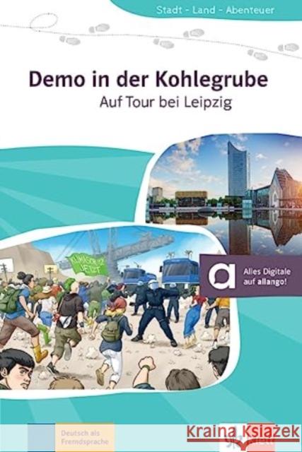 Demo in der Kohlegrube - Auf Tour bei Leipzig Schnack, Arwen 9783126740517 Klett Sprachen GmbH - książka