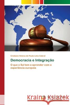 Democracia e Integração Cabral, Cristiane Helena de Paula Lima 9786139651665 Novas Edicioes Academicas - książka