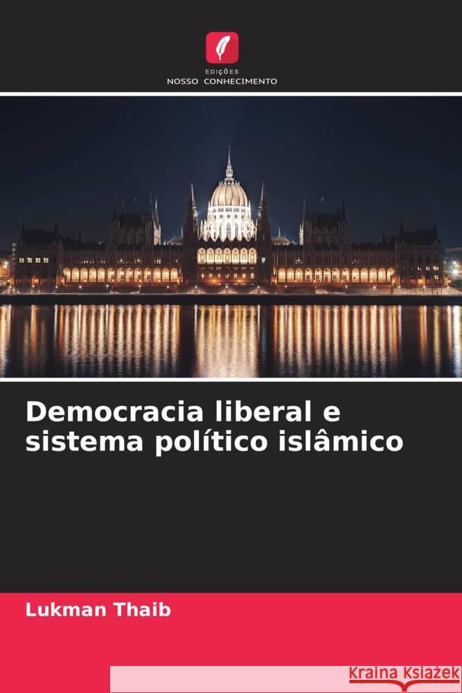 Democracia liberal e sistema político islâmico Thaib, Lukman 9786208204198 Edições Nosso Conhecimento - książka