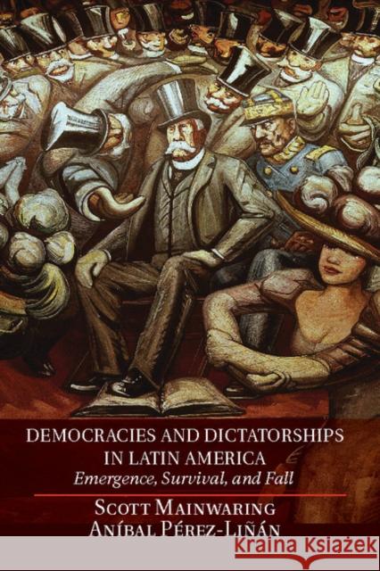 Democracies and Dictatorships in Latin America: Emergence, Survival, and Fall Mainwaring, Scott 9780521190015 Cambridge University Press - książka